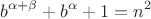 $$b^{\alpha+\beta}+b^{\alpha}+1=n^2$$