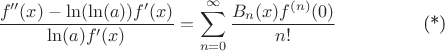 $$\frac{f''(x)-\ln (\ln (a)) f'(x)}{\ln (a) f'(x)}=\sum _{n=0}^{\infty } \frac{B_n(x) f^{(n)}(0)}{n!}\,\,\,\,\,\,\,\,\,\,\,\,\,\,\,\,\,\,\,\,\,\,\,\,\,\,\,\text{                                             (*)}$$