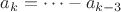 $a_k=\dots-a_{k-3}$