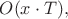$O(x\cdot T),$