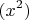 \[
(x^2 )
\]
