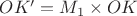 $OK'=M_1\times OK$ $OK'=M_1\times OK$