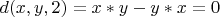 $d(x,y,2)=x*y - y*x=0$