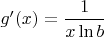 $g'(x)=\dfrac{1}{x\ln b}$