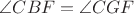 $\angle CBF=\angle CGF$