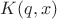 $K(q, x)$