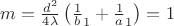 $m=\frac{d^2}{4\lambda}\left( \frac 1  b_1 +\frac1 a_1 \right)=1$