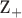 \mathbb{Z_+}