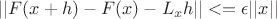 $||F(x+h)-F(x)-L_x h||<=\epsilon ||x||$