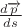 $\frac{d\overrightarrow{p}}{ds}$