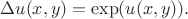 $$
\Delta u(x,y)=\exp(u(x,y)).
$$