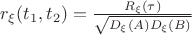 $ r_\xi(t_1,t_2)= \frac{R_\xi(\tau)}{\sqrt{D_\xi(A) D_\xi(B)}}}$
