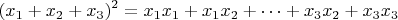 $$(x_1+x_2+x_3)^2 = x_1 x_1 + x_1 x_2 + \dots + x_3 x_2 + x_3 x_3$$