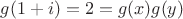 $g(1+i)=2=g(x)g(y)$