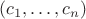 $(c_1,\ldots,c_n)$