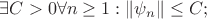 $\exists C>0 \forall n \ge 1: \lVert \psi_n \rVert \le C;$