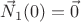 $\vec N_1(0)=\vec 0$ $\vec N_1(0)=\vec 0$