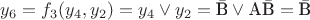$y_6=f_3(y_4,y_2)=y_4\vee y_2=\bar{\textrm B}\vee\textrm A\bar{\textrm B}=\bar{\textrm B}$
