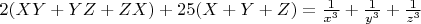 $2(XY+YZ+ZX)+25(X+Y+Z)=\frac{1}{x^3}+\frac{1}{y^3}+\frac{1}{z^3}$