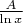 $\frac{A}{\ln x}$