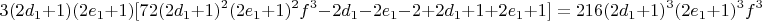 $$3(2d_1+1)(2e_1+1)[72(2d_1+1)^2(2e_1+1)^2f^3-2d_1-2e_1-2+2d_1+1+2e_1+1]=216(2d_1+1)^3(2e_1+1)^3f^3$$