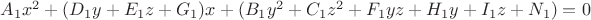 $A_1x^2+(D_1y+E_1z+G_1)x+(B_1y^2+C_1z^2+F_1yz+H_1y+I_1z+N_1)=0$