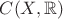 $C(X,\mathbb{R})$