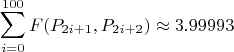 $$\sum_{i=0}^{100}F(P_{2i+1},P_{2i+2})\approx3.99993$$