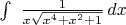 $\int \ \frac {1}{x\sqrt {x^{4} + x^{2} + 1}}\,dx$