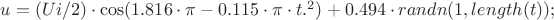 $u=(Ui\cdotUo/2)\cdot\cos(1.816\cdot\pi-0.115\cdot\pi\cdot t.^2)+0.494\cdotUo\cdot randn(1,length(t));$