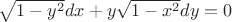 $\sqrt{1-y^2} dx + y \sqrt{1-x^2} dy = 0$