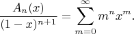 $$\frac{A_n(x)}{(1-x)^{n+1}}=\sum\limits_{m=0}^\infty{m^n{x^m}}.$$