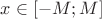 $x\in [-M;M]$