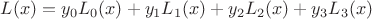 $L(x)=y_0L_0(x)+y_1L_1(x)+y_2L_2(x)+y_3L_3(x)$