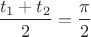$\dfrac{t_1+t_2}2=\dfrac\pi2$
