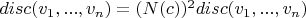 $disc(с v_1, ..., с v_n)=(N(c))^2 disc(v_1, ..., v_n)$