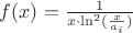 $f(x)=\frac{1}{x \cdot \ln^2(\frac{x}{a_i})}$