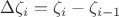 $\Delta\zeta_i}=\zeta_i-\zeta_{i-1}$