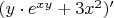 $\[{(y \cdot e^{xy}  + 3x^2 )'}\]$