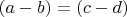 $(a-b)=(c-d)$