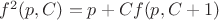$f^2(p,C)=p+Cf(p,C+1)$