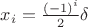$x_i = \frac{(-1)^i}{2} \delta$