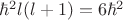$\hbar^2 l(l+1) =6 \hbar^2 $