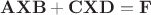 $\mathbf{A}\mathbf{X}\mathbf{B}+\mathbf{C}\mathbf{X}\mathbf{D}=\mathbf{F}$