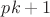 $pk + 1$