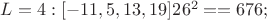 $L=4: [-11, 5, 13, 19]      26^2 == 676;$