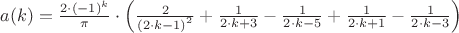 $ \[
a(k) = \frac{{2 \cdot \left( { - 1} \right)^k }}{\pi } \cdot \left( {\frac{2}{{\left( {2 \cdot k - 1} \right)^2 }} + \frac{1}{{2 \cdot k + 3}} - \frac{1}{{2 \cdot k - 5}} + \frac{1}{{2 \cdot k + 1}} - \frac{1}{{2 \cdot k - 3}}} \right)
\]
$