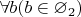$\forall b(b \in \varnothing_2)$