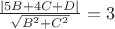 $\frac{|5B+4C+D|}{\sqrt{B^2+C^2}}=3$