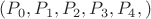 $(P_{0}, P_{1}, P_{2}, P_{3}, P_{4}, )$